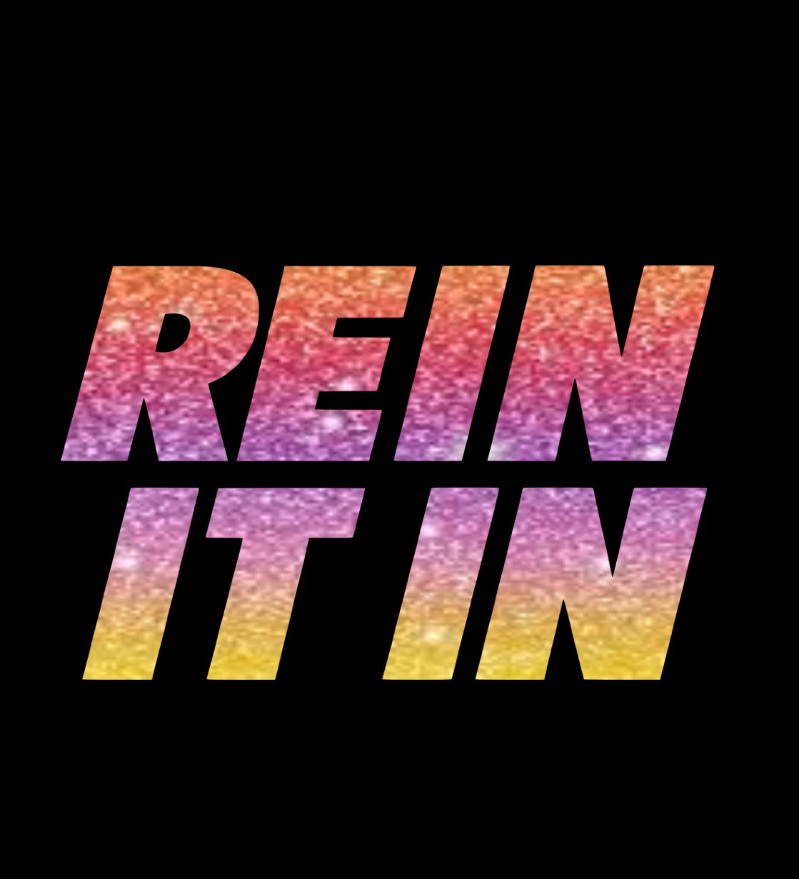 Rein It In Custom Design
