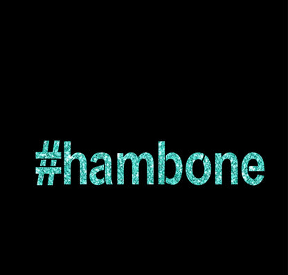 #Hambone