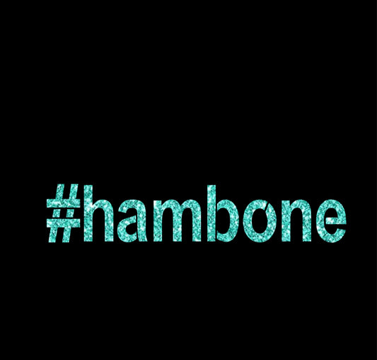 #Hambone